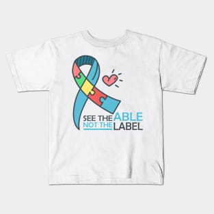 'See The Able Not The Label' Autism Awareness Shirt Kids T-Shirt